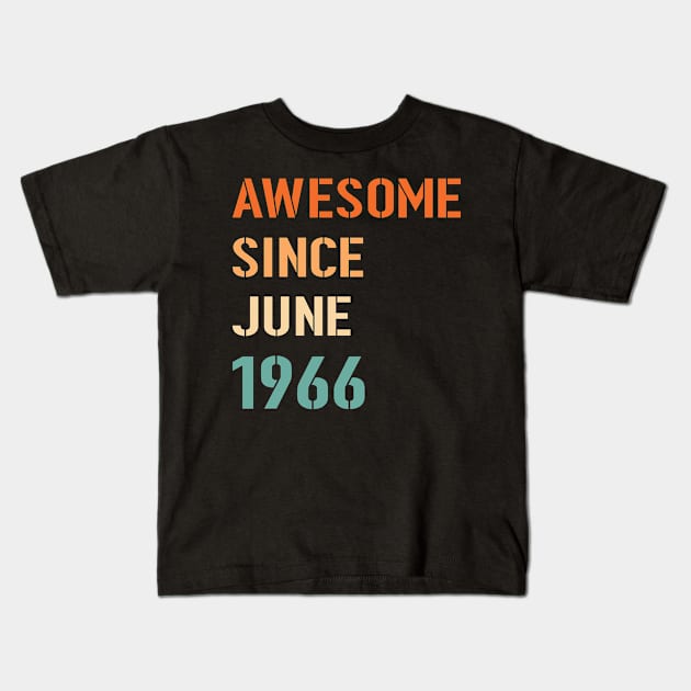 Awesome Since June 1966 Kids T-Shirt by Adikka